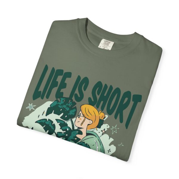 Unisex Garment-Dyed T-shirt – “Life is Short, Buy The Plants” Design - Image 11