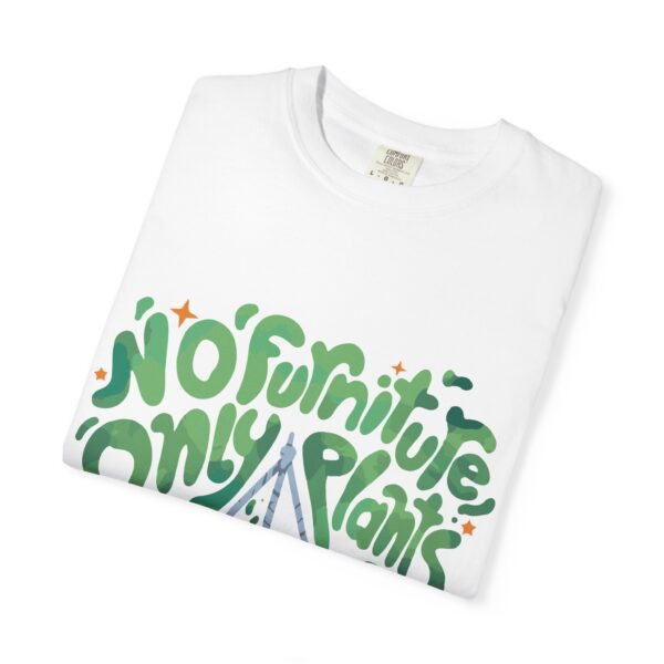 Unisex Garment-Dyed T-shirt – “No Furniture, Only Plants” design - Image 3