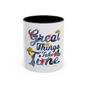 Accent Coffee Mug – “Great Things Take Time” Design