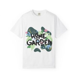 Unisex Garment-Dyed T-shirt – "Home Garden" Design