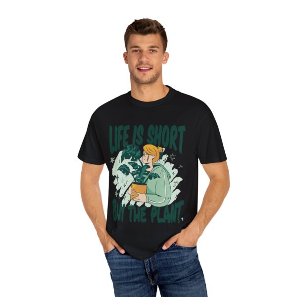 Unisex Garment-Dyed T-shirt – “Life is Short, Buy The Plants” Design - Image 24