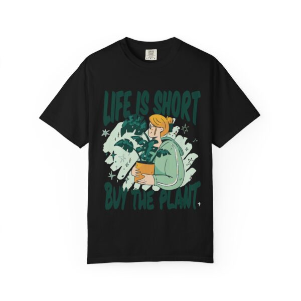 Unisex Garment-Dyed T-shirt – “Life is Short, Buy The Plants” Design - Image 21