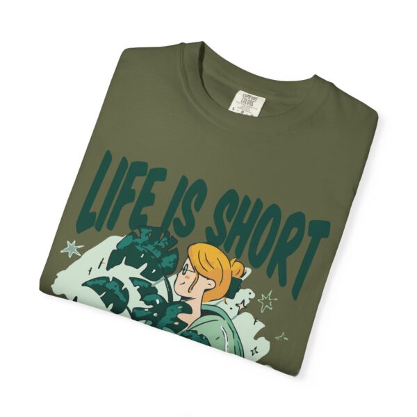 Unisex Garment-Dyed T-shirt – “Life is Short, Buy The Plants” Design - Image 7