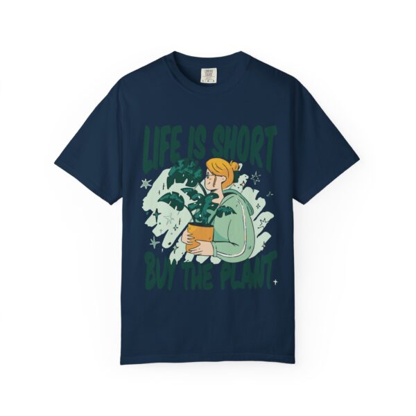 Unisex Garment-Dyed T-shirt – “Life is Short, Buy The Plants” Design - Image 17