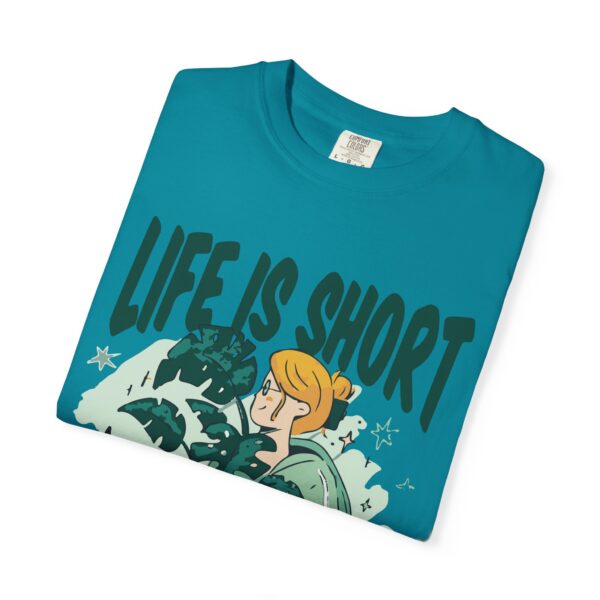Unisex Garment-Dyed T-shirt – “Life is Short, Buy The Plants” Design - Image 15