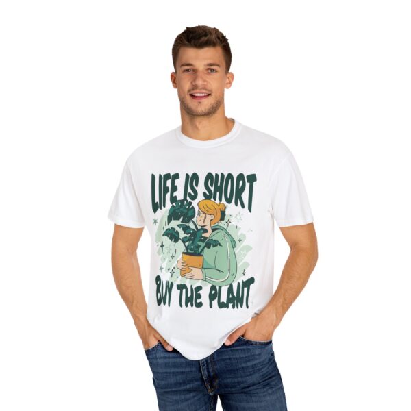 Unisex Garment-Dyed T-shirt – “Life is Short, Buy The Plants” Design - Image 4