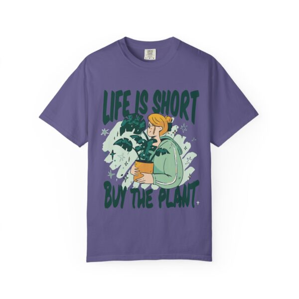 Unisex Garment-Dyed T-shirt – “Life is Short, Buy The Plants” Design - Image 29