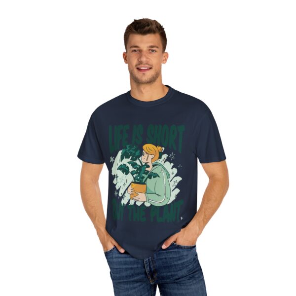 Unisex Garment-Dyed T-shirt – “Life is Short, Buy The Plants” Design - Image 28