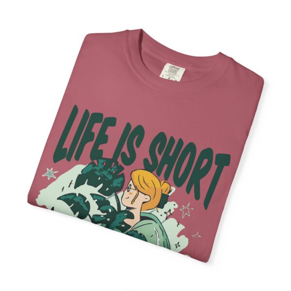 Unisex Garment-Dyed T-shirt – “Life is Short, Buy The Plants” Design - Image 43