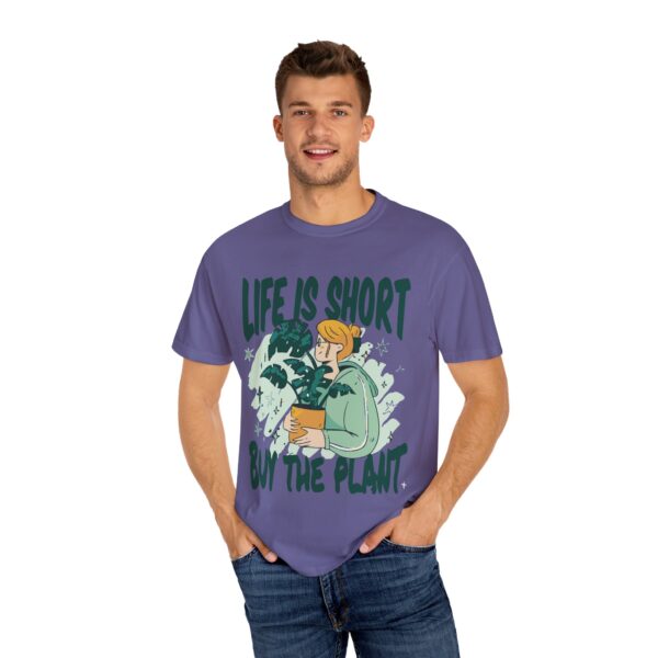 Unisex Garment-Dyed T-shirt – “Life is Short, Buy The Plants” Design - Image 32